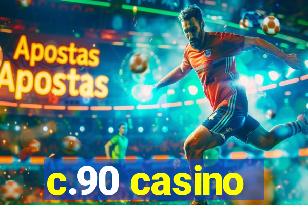 c.90 casino